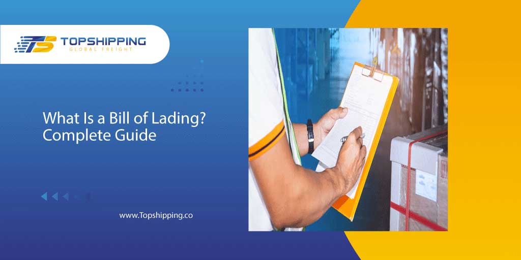 What Is a Bill of Lading? Complete Guide