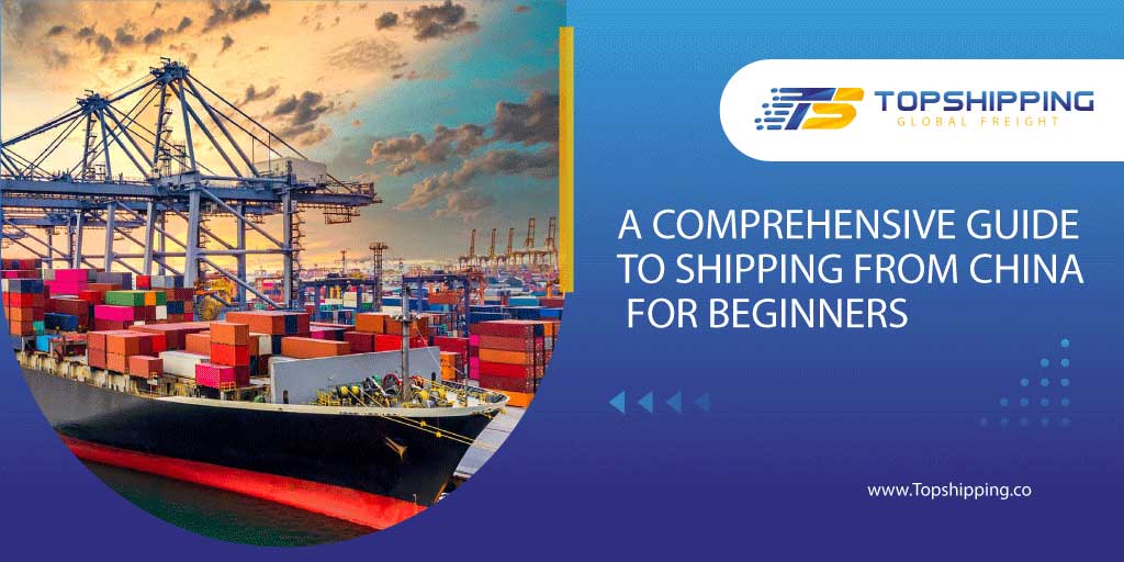 A COMPREHENSIVE GUIDE TO SHIPPING FROM CHINA5 (1)