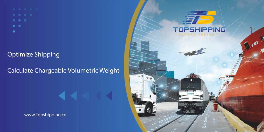 Optimize Shipping : Calculate Chargeable Volumetric Weight