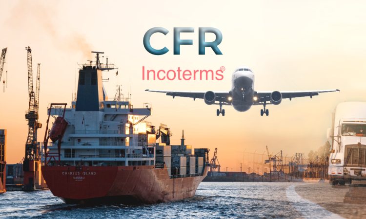 What is CFR Incoterms ? Cost and Freight Shipping