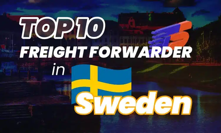 TOP 10 Freight Forwarder in Sweden 2024