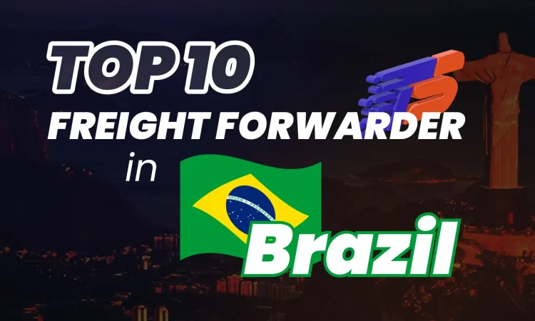 TOP 10 Freight Forwarder in Brazil 2024