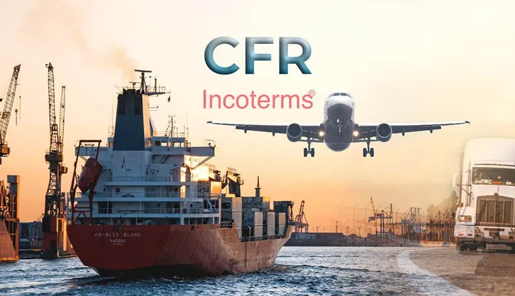 What is CFR Incoterms ? Cost and Freight Shipping