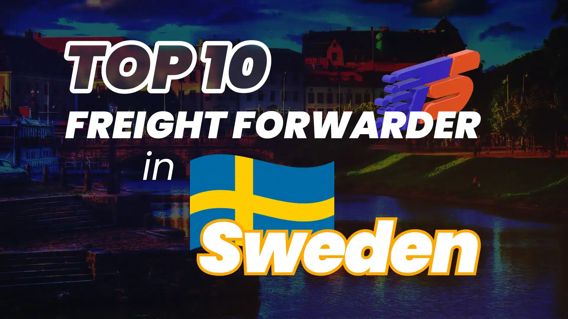 TOP 10 Freight Forwarder in Sweden 2024