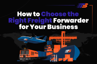 How to Choose the Right Freight Forwarder for Your Business
