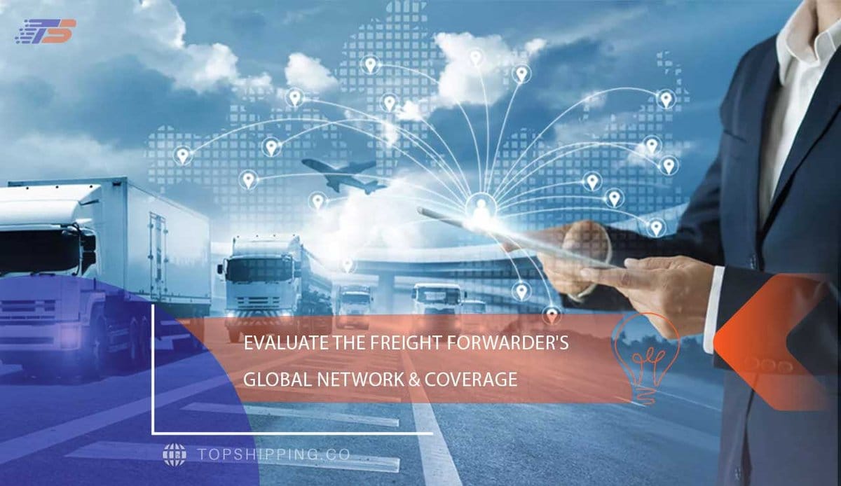 Evaluate-the-Freight-Forwarder's-Global-Network-&-Coverage