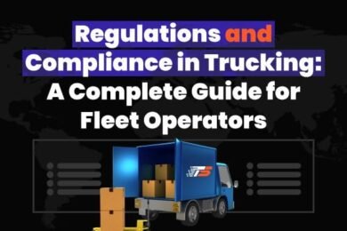 Regulations and Compliance in Trucking: A Complete Guide for Fleet Operators