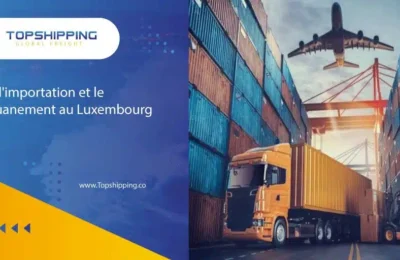 Frais d’importation et le dédouanement au Luxembourg