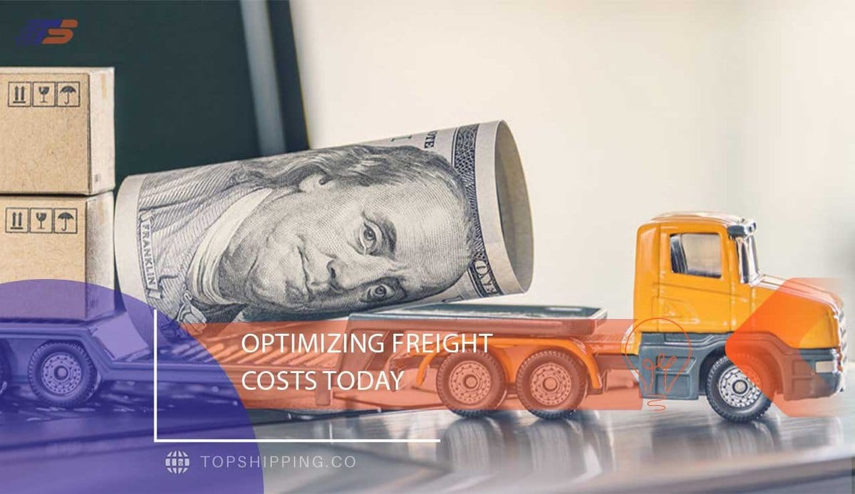 How to Start Optimizing Freight Costs Today