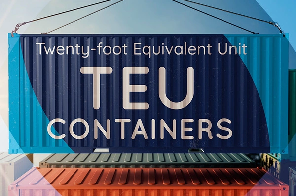TEU Shipping Meaning, Capacity & Containers