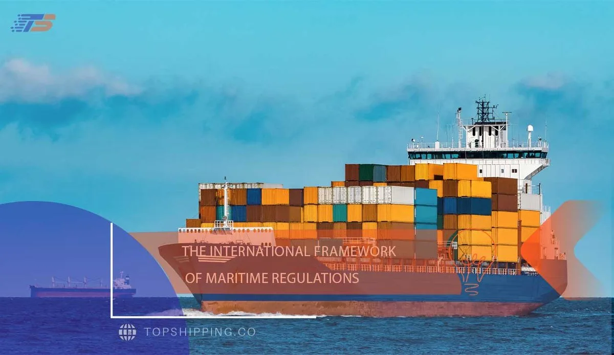 The International Framework of Maritime Regulations