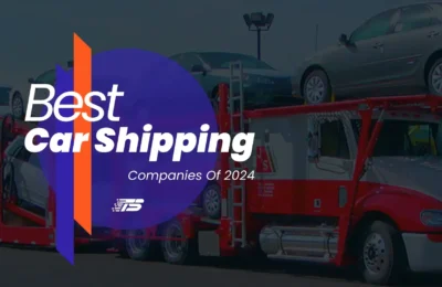Best Car Shipping Companies Of 2024