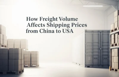 How Freight Volume Affects Shipping Prices from China to USA